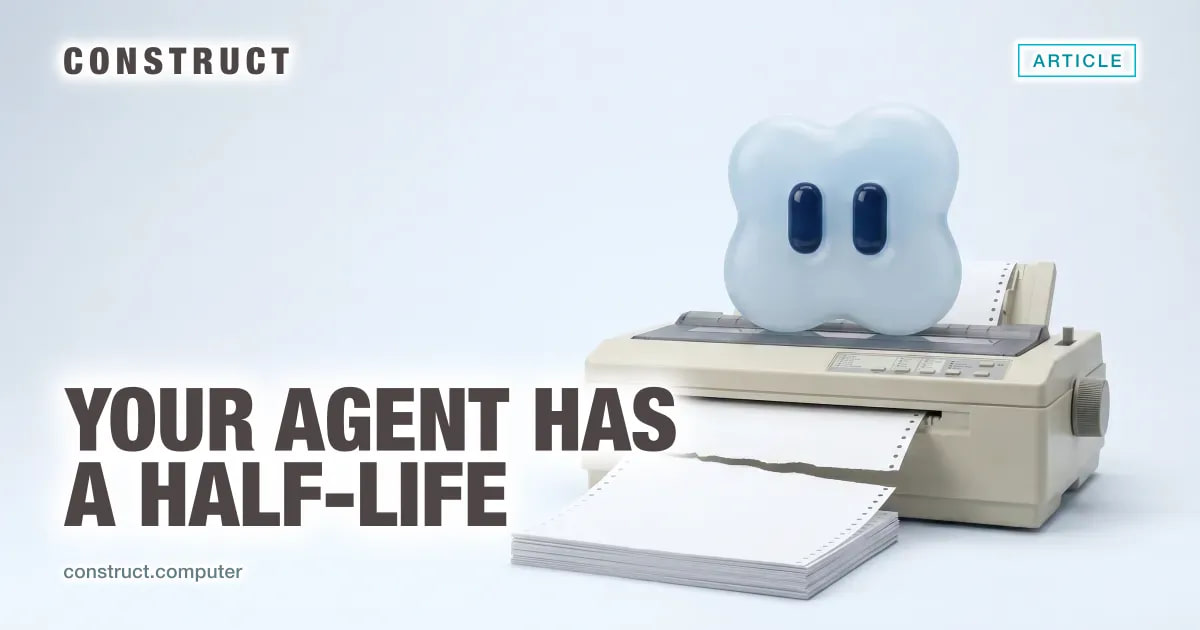 Your agent has a half-life